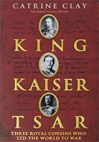 King, Kaiser, Tsar: Three Royal Cousins Who Led the World to War артикул 7245c.