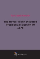 The Hayes-Tilden Disputed Presidential Election Of 1876 артикул 7120c.