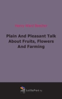 Plain And Pleasant Talk About Fruits, Flowers And Farming артикул 7136c.