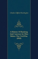 A History Of Banking And Currency In Ohio Before The Civil War артикул 7149c.