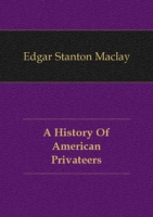 A History Of American Privateers артикул 7158c.