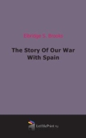 The Story Of Our War With Spain артикул 7171c.