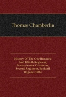 History Of The One Hundred And Fiftieth Regiment, Pennsylvania Volunteers, Second Regiment, Bucktail Brigade артикул 7172c.