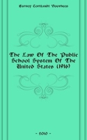 The Law Of The Public School System Of The United States (1916) артикул 7187c.