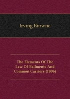 The Elements Of The Law Of Bailments And Common Carriers (1896) артикул 7210c.