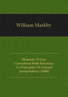 Elements Of Law Considered With Reference To Principles Of General Jurisprudence (1889) артикул 7211c.