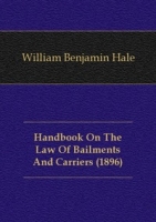 Handbook On The Law Of Bailments And Carriers (1896) артикул 7216c.