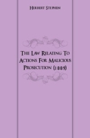 The Law Relating To Actions For Malicious Prosecution (1889) артикул 7217c.