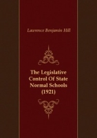 The Legislative Control Of State Normal Schools (1921) артикул 7236c.