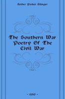 The Southern War Poetry Of The Civil War артикул 7242c.
