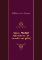 Federal Military Pensions In The United States (1918) артикул 7244c.