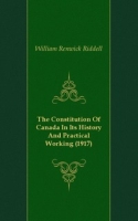 The Constitution Of Canada In Its History And Practical Working (1917) артикул 7247c.